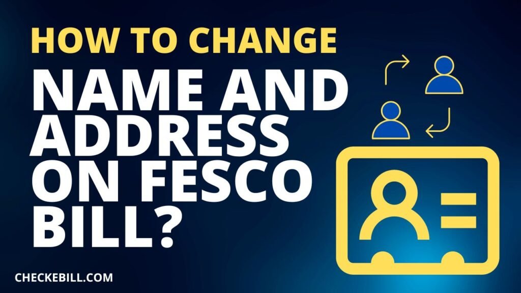 FESCO Customer Service & Emergency Contacts You Should Know (2025 Guide) 3 change name and address on fesco bill